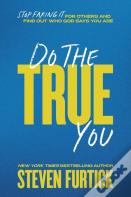 Do The True You