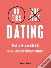 Do This, Not That: Dating