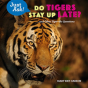 Do Tigers Stay Up Late - Preview