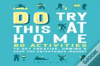 Do Try This At Home