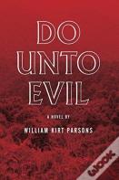 Do Unto Evil