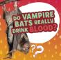 Do Vampire Bats Really Drink Blood? - Preview