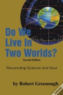 Capa do artigo Do We Live In Two Worlds?:  Reconciling Science And Soul Second Edition