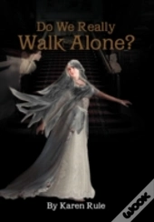 Do We Really Walk Alone?