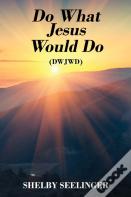 Do What Jesus Would Do