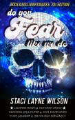 Do You Fear Like We Do