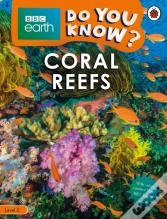 Do You Know? Level 2 Â€“ Bbc Earth Coral Reefs