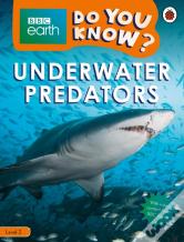 Do You Know? Level 2 Â€“ Bbc Earth Underwater Predators