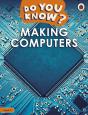 Do You Know? Level 2   Making Computers - Preview