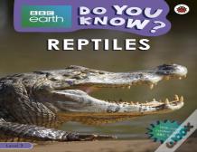 Do You Know? Level 3 Â€“ Bbc Earth Reptiles