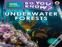 Do You Know? Level 3 Â€“ Bbc Earth Underwater Forests