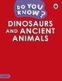Do You Know? Level 3 - Dinosaurs And Ancient Animals - Preview