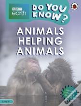 Do You Know? Level 4 Â€“ Bbc Earth Animals Helping Animals