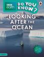 Do You Know? Level 4   Bbc Earth Looking After The Ocean - Preview