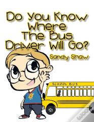 Do You Know Where The Bus Driver Will Go?