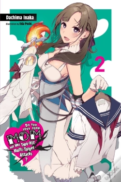 Capa do artigo Do You Love Your Mom And Her Two-Hit Multi-Target Attacks?, Vol. 2 (Light Novel)
