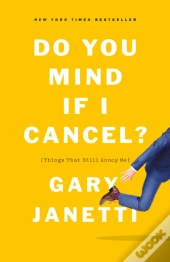 Do You Mind If I Cancel?