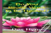 Do You Really Want To Be Healed?