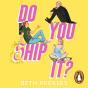 Do You Ship It - Preview