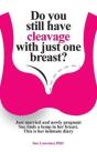 Do You Still Have Cleavage With Just One Breast? - Preview