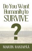 Do You Want Humanity To Survive?