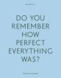 Do Your Remember How Perfect Everything Was? - Preview