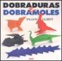 Dobraduras e Dobramoles - Preview