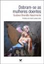 Dobram-se as Mulheres Doentes - Preview