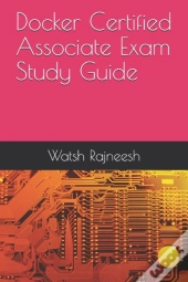 Docker Certified Associate Exam Study Guide