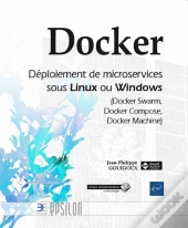 Docker - Deploiement De Microservices Sous Linux Ou Windows (Docker Swarm, Docker Compose, Docker Ma