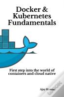 Docker & Kubernetes Fundamentals