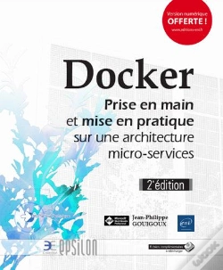 Capa do artigo Docker - Prise En Main Et Mise En Pratique Sur Une Architecture Micro-Services (2e Edition)