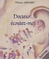 Docteur... Ecoutez-Moi