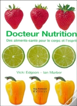 Capa do artigo Docteur Nutrition ; Des Aliments Sante Pour Le Corps Et L'Esprit