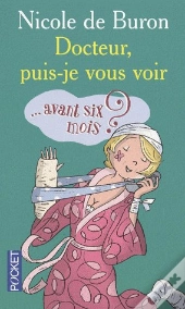 Docteur Puis-Je Vous Voir... Avant Six Mois ?