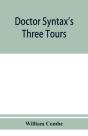 Doctor Syntax'S Three Tours: In Search O - Preview