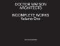Doctor Watson Architects, Incomplete Works, Volume One - Preview