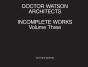 Doctor Watson Architects Incomplete Works Volume Three - Preview