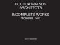 Doctor Watson Architects Incomplete Works Volume Two - Preview