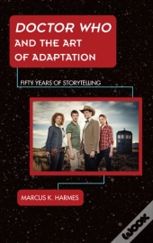 Doctor Who And The Art Of Adaptation