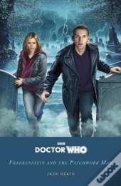 Doctor Who: Frankenstein And The Patchwork Man