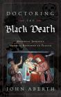 Doctoring The Black Death - Preview