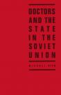 Doctors And The State In The Soviet Union - Preview