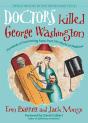 Doctors Killed George Washington - Preview