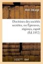 Doctrines Des Societes Secretes Edition 1852 - Preview