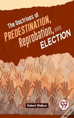 Capa do artigo Doctrines Of Predestination, Reprobation, And Election