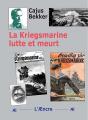 Document Pour L'Histoire ; La Kriegsmarine Lutte Et Meurt - Preview
