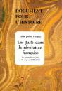 Document Pour L'Histoire ; Les Juifs Dans La Révolution Française ; La Prépondérance Juive, Ses Origines (1789-1791) - Preview