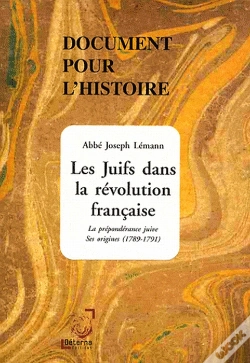 Capa do artigo Document Pour L'Histoire ; Les Juifs Dans La Révolution Française ; La Prépondérance Juive, Ses Origines (1789-1791)