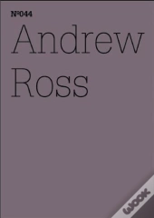 Documenta 13 Vol 44 Andrew Ross /Anglais/Allemand